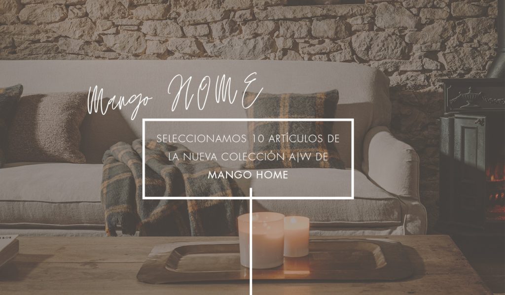 Mango Home Colecci n Oto o Invierno Eva Monge